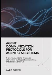 Agent Communication Protocols For Agentic Ai Systems