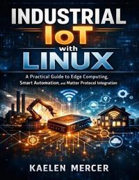 Mercer, K: Industrial IoT with Linux