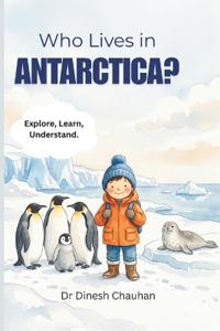 Chauhan, D: Who Lives in Antarctica?