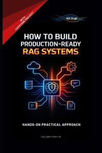 How to Build Production-Ready RAG Systems