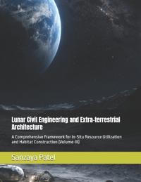 Bokomslag för "Patel, S: Lunar Civil Engineering and Extra-terrestrial Arch"