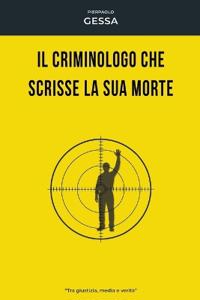 Il criminologo che scrisse la sua morte