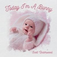 Today I'm A Bunny