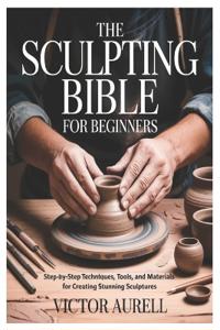 Aurell, V: Sculpting Bible for Beginners