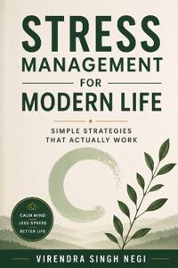 Negi, V: Stress Management for Modern Life