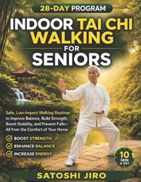Jiro, S: Indoor Tai Chi Walking For Seniors