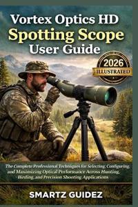 Guidez, S: Vortex Optics HD Spotting Scope User Guide (illus
