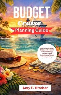 Prather, A: Budget Cruise Planning Guide