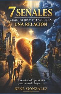 7 Señales Cuando Dios No Aprueba Una Relación