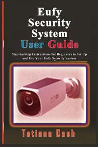 Dash, T: Eufy Security System User Guide