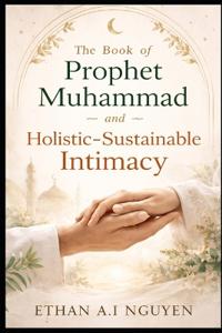 The Book of Prophet Muhammad and Holistic-Sustainable Intimacy