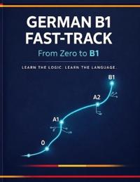 German B1 Fast-Track - From Zero to B1