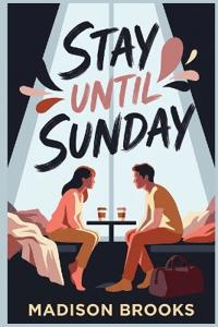 Brooks, M: Stay Until Sunday