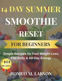Larson, R: 14-DAY SUMMER SMOOTHIE RESET FOR BEGINNERS