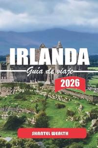 Wealth, S: GUÍA DE VIAJES IRLANDA 2026