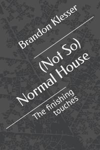 Klesser, B: (Not So) Normal House
