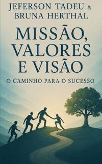 Missão, Valores e Visão