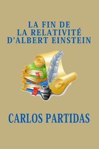 Partidas, C: FIN DE LA RELATIVITÉ D'ALBERT EINSTEIN