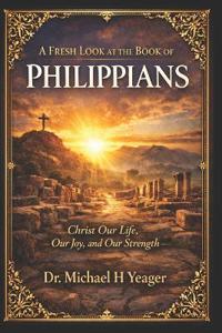 A Fresh Look at the Book of Philippians