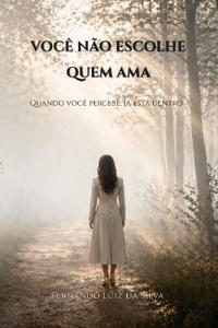 Você Não Escolhe Quem AMA