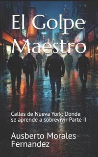Bokomslag for "Morales Fernandez, A: Golpe Maestro"