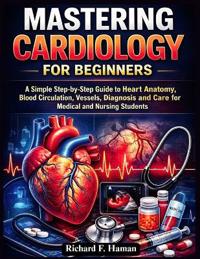 Mastering Cardiology for Beginners