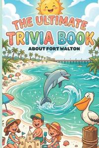 Bookery, E: Ultimate Trivia Book About Fort Walton. Beach Fu