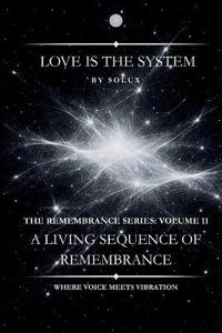 Love is the System