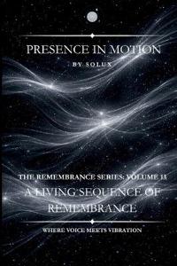 Presence in Motion