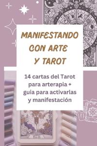 Manifestadora, A: Manifestando con Arte y el Tarot