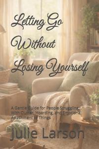 Letting Go Without Losing Yourself