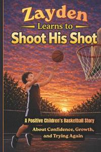 Zayden Learns to Shoot His Shot