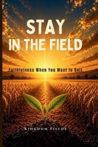 Stay In The Field