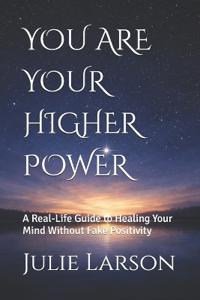 You Are Your Higher Power