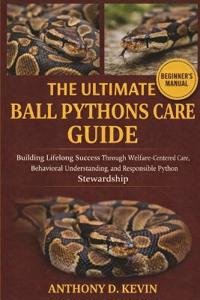 The Ultimate Ball Pythons Care Guide