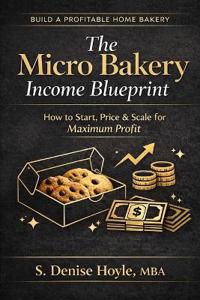 Hoyle Mba, S: Micro Bakery Income Blueprint