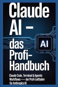 Claude AI - Das Profi-Handbuch