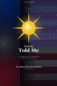 Maraviles-Edwards, J: Nobody Told Me