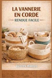 Marqis, K: VANNERIE EN CORDE RENDUE FACILE