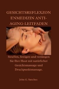 Gesichtsreflexzonenmedizin Anti-Aging-Leitfaden