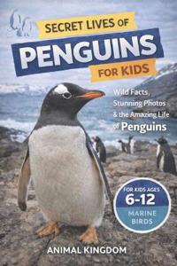 Secret Lives of Penguins for Kids