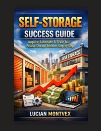 Montvex, L: Self-Storage Success Guide