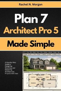 Plan 7 Architect Pro 5 Made Simple