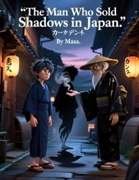 Yuguchi, M: Man Who Sold Shadows in Japan