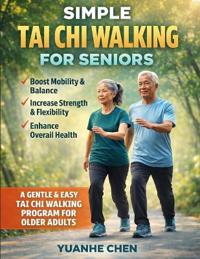 Chen, Y: Simple Tai Chi Walking for Seniors