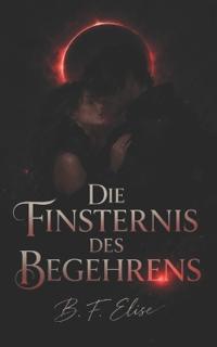 Die Finsternis des Begehrens