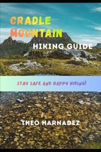 Harnadez, T: CRADLE MOUNTAIN HIKING GUIDE