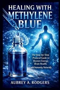 A. Rodgers, A: HEALING WITH METHYLENE BLUE