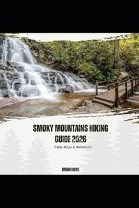 Rose, M: SMOKY MOUNTAINS HIKING GUIDE 2026