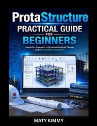 Kimmy, M: ProtaStructure  Practical Guide